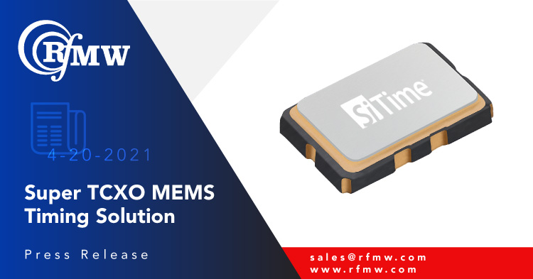 SiTime的SiT5356系列MEMS super - tcxo提供±100 ppb的稳定性