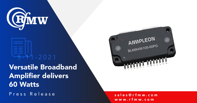 Ampleon BLM9H0610S-60PG MMIC放大器提供> 35 dB增益和>60瓦的P1dB功率从48 VDS电源从600到1000 MHz