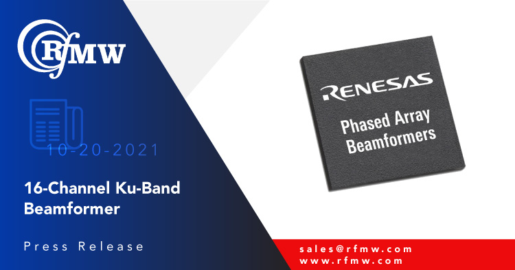 Renesas F6123S是为Ku/ cdl波段(14至17 GHz)平面相控阵天线设计的16通道双波束接收有源波束形成射频集成电路。
