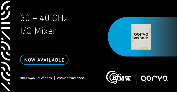 Qorvo QPX0003D, 30至40 GHz I/Q Mixer可以配置为一个图像拒绝混频器，一个单边带上转换器，或QPSK调制器/解调器