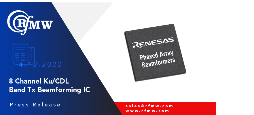 Renesas F6521S是一个8通道传输，主动波束成形的RFIC，专为KU波段（13.75至14.5 GHz）的应用SATCOM Planar Phasth Array天线。
